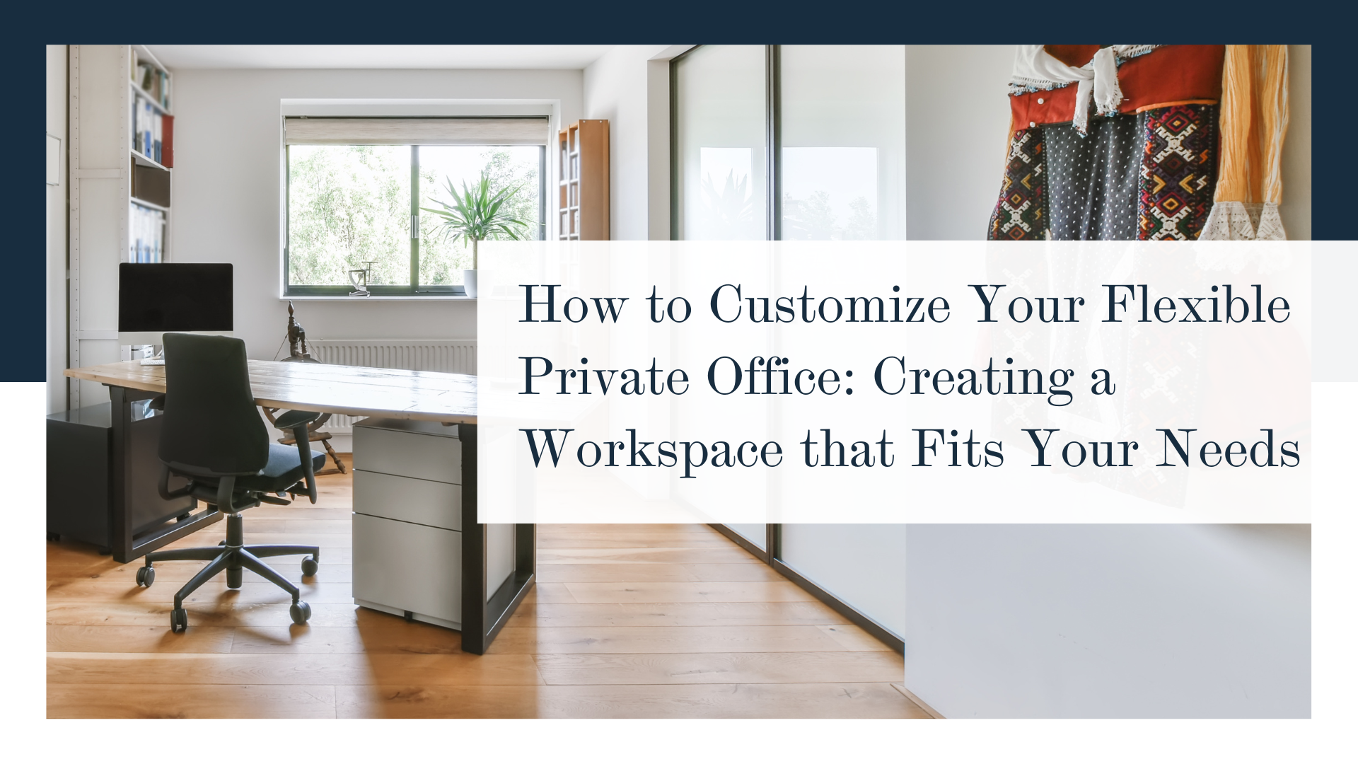 How to customize your flexible private office